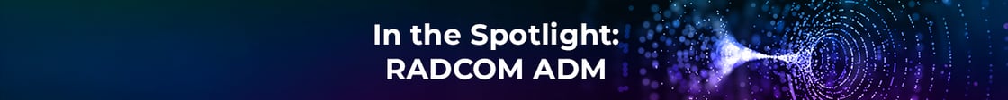 In-the-Spotlight-RADCOM-ADM